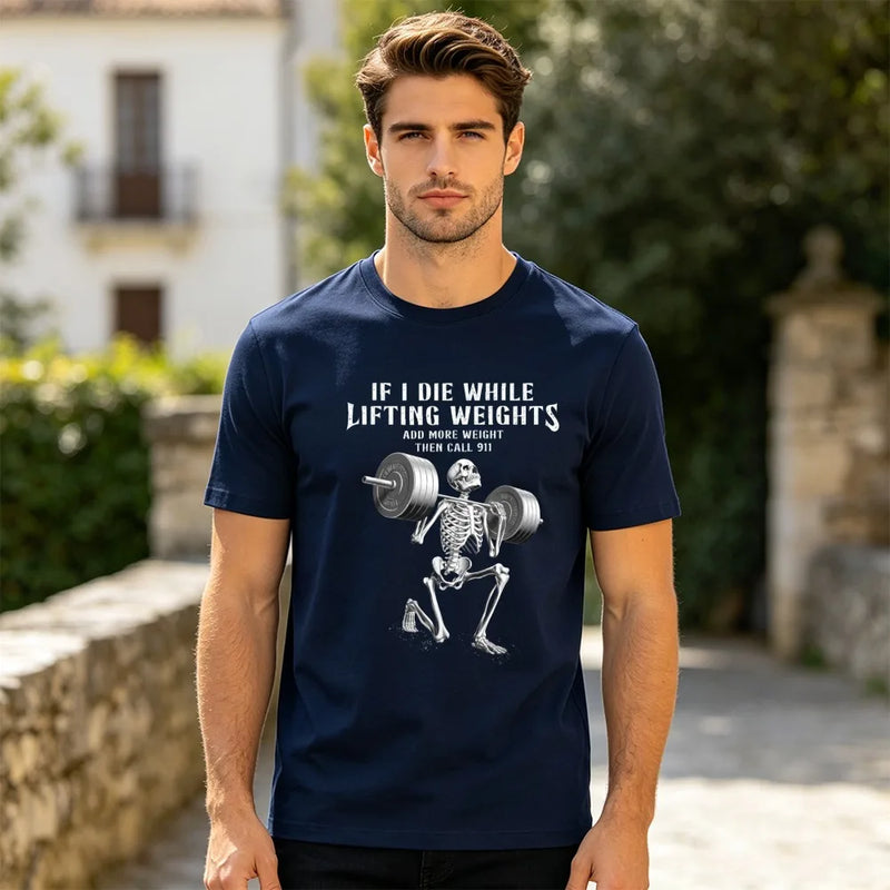 If I Die While Lifting Weights Skeleton Gym Graphic T Shirt Funny Bodybuilding Workout Quote Crew Neck Short Sleeve Cotton